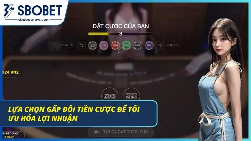 Người chơi chọn gấp đôi cược để tăng lợi nhuận tiềm năng
