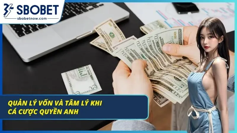 Quản lý vốn hiệu quả giúp an toàn khi trải nghiệm