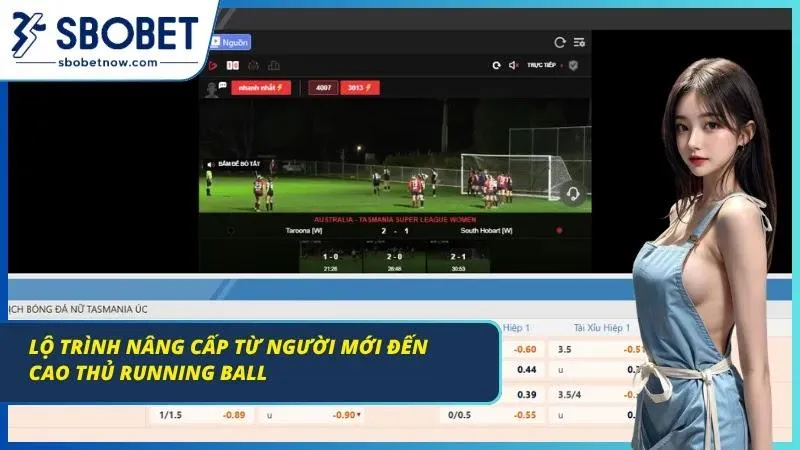 Kinh nghiệm thực chiến giúp cải thiện khả năng thắng cược Running Ball