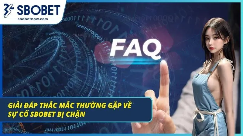 FAQ – Giải đáp những thắc mắc